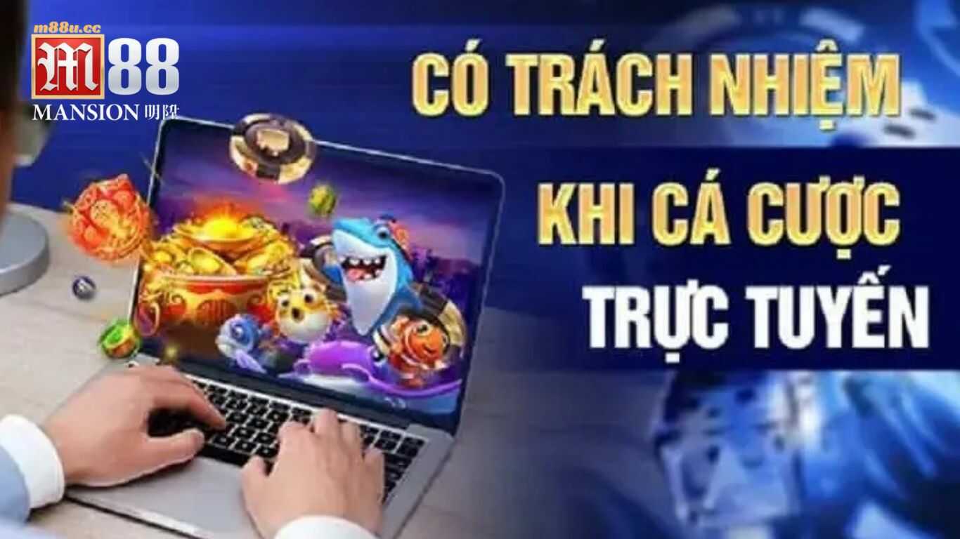 Tìm hiểu về chơi có trách nhiệm tại M88 